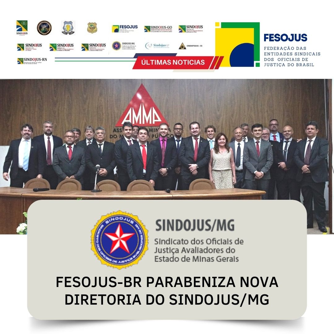 No momento, você está visualizando FESOJUS-BR PARABENIZA NOVA DIRETORIA DO SINDOJUS/MG