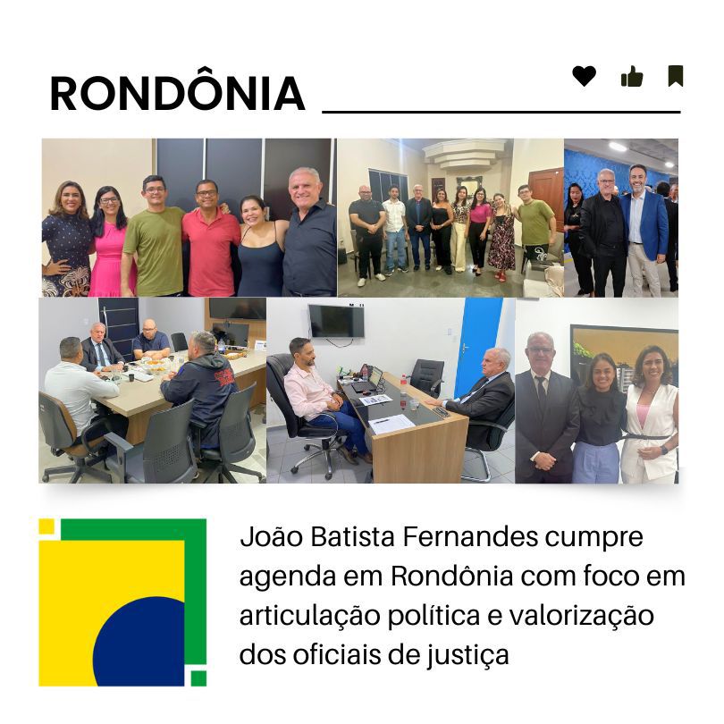 No momento, você está visualizando João Batista Fernandes cumpre agenda em Rondônia com foco em articulação política e valorização dos oficiais de justiça
