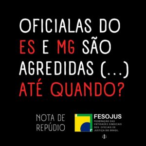Leia mais sobre o artigo VIOLÊNCIA CONTRA OFICIAIS DE JUSTIÇA NÃO PODE MAIS SER IGNORADA