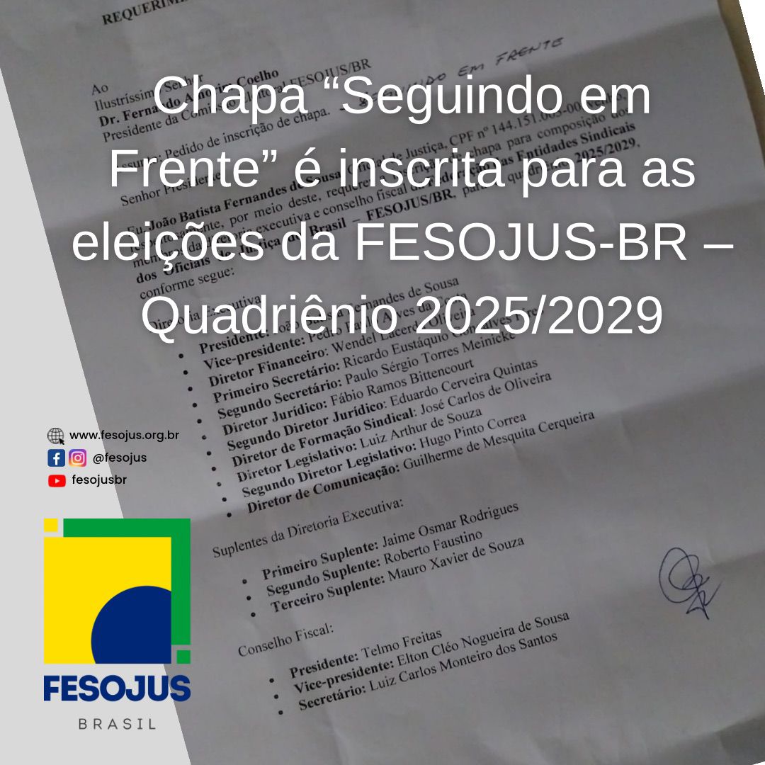 No momento, você está visualizando Chapa “Seguindo em Frente” é inscrita para as eleições da FESOJUS-BR – Quadriênio 2025/2029